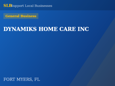 DYNAMIKS HOME CARE INC — General Business in FORT MYERS, FL