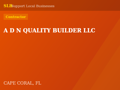 A D N QUALITY BUILDER LLC — Contractor in CAPE CORAL, FL