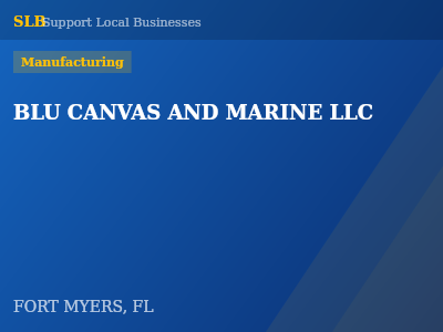 BLU CANVAS AND MARINE LLC — Manufacturing in FORT MYERS, FL