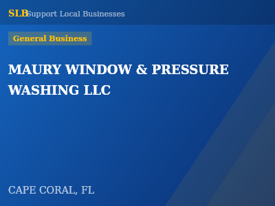 MAURY WINDOW & PRESSURE WASHING LLC — General Business in CAPE CORAL, FL