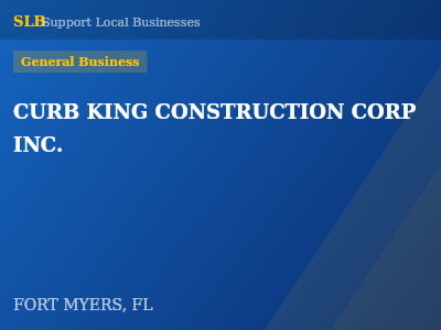 CURB KING CONSTRUCTION CORP INC. — General Business in FORT MYERS, FL