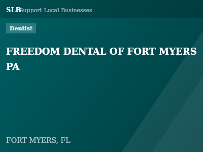 FREEDOM DENTAL OF FORT MYERS PA — Dentist in FORT MYERS, FL