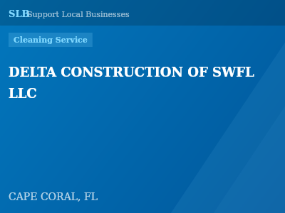 DELTA CONSTRUCTION OF SWFL LLC — Cleaning Service in CAPE CORAL, FL