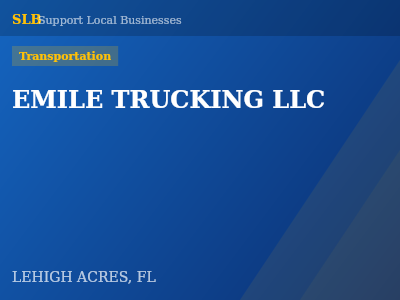 EMILE TRUCKING LLC — Transportation in LEHIGH ACRES, FL
