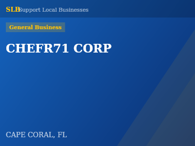 CHEFR71 CORP — General Business in CAPE CORAL, FL