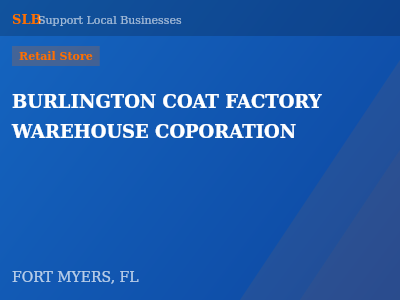 BURLINGTON COAT FACTORY WAREHOUSE COPORATION — Retail Store in FORT MYERS, FL