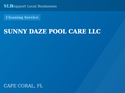 SUNNY DAZE POOL CARE LLC — Cleaning Service in CAPE CORAL, FL
