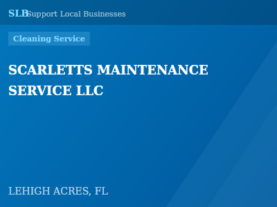 SCARLETTS MAINTENANCE SERVICE LLC — Cleaning Service in LEHIGH ACRES, FL