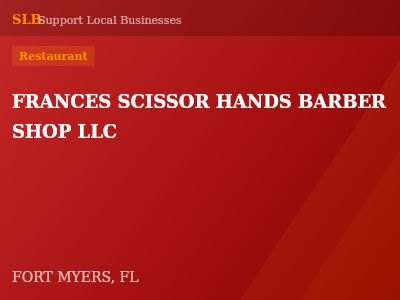 FRANCES SCISSOR HANDS BARBER SHOP LLC — Restaurant in FORT MYERS, FL
