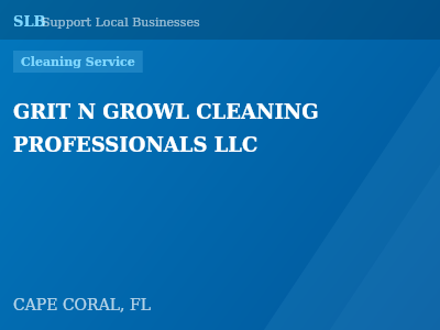 GRIT N GROWL CLEANING PROFESSIONALS LLC — Cleaning Service in CAPE CORAL, FL