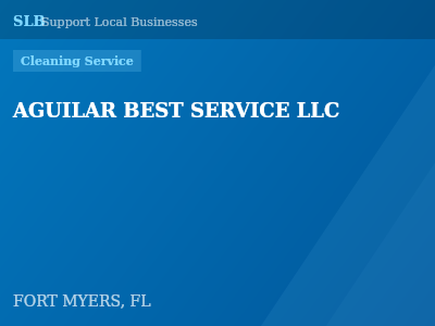 AGUILAR BEST SERVICE LLC — Cleaning Service in FORT MYERS, FL
