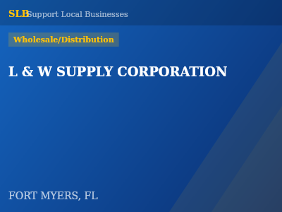 L & W SUPPLY CORPORATION — Wholesale/Distribution in FORT MYERS, FL