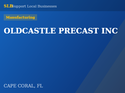 OLDCASTLE PRECAST INC — Manufacturing in CAPE CORAL, FL