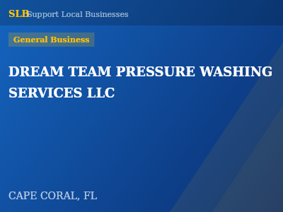 DREAM TEAM PRESSURE WASHING SERVICES LLC — General Business in CAPE CORAL, FL