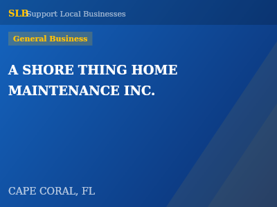 A SHORE THING HOME MAINTENANCE INC. — General Business in CAPE CORAL, FL