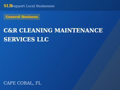 C&R CLEANING MAINTENANCE SERVICES LLC — General Business in CAPE CORAL, FL