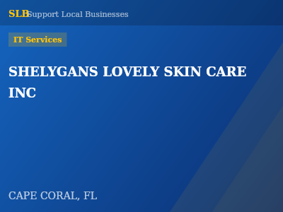 SHELYGANS LOVELY SKIN CARE INC — IT Services in CAPE CORAL, FL