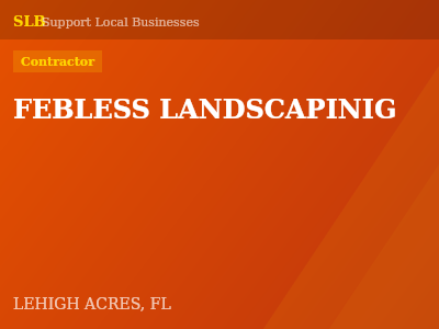 FEBLESS LANDSCAPINIG — Contractor in LEHIGH ACRES, FL