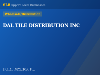 DAL TILE DISTRIBUTION INC — Wholesale/Distribution in FORT MYERS, FL