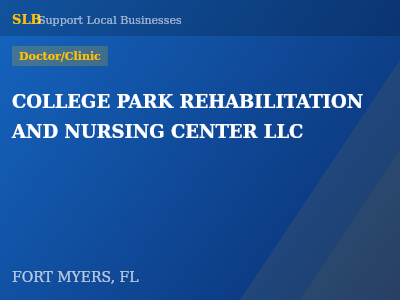 COLLEGE PARK REHABILITATION AND NURSING CENTER LLC — Doctor/Clinic in FORT MYERS, FL