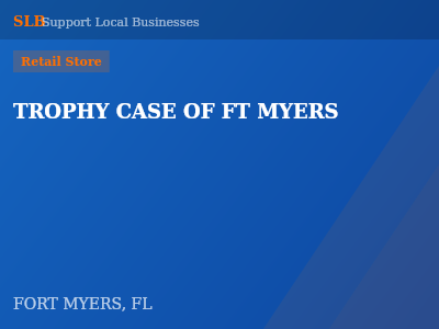 TROPHY CASE OF FT MYERS — Retail Store in FORT MYERS, FL