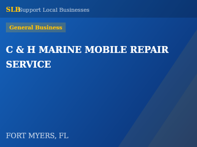 C & H MARINE MOBILE REPAIR SERVICE — General Business in FORT MYERS, FL