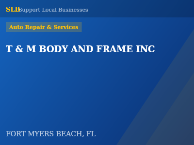 T & M BODY AND FRAME INC — Auto Repair & Services in FORT MYERS BEACH, FL