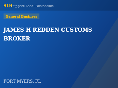 JAMES H REDDEN CUSTOMS BROKER — General Business in FORT MYERS, FL