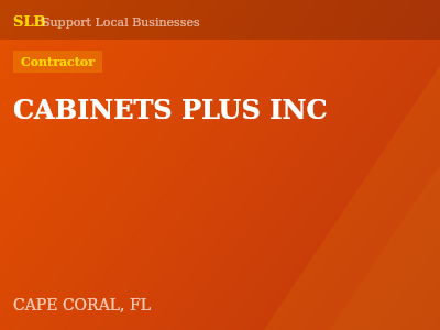 CABINETS PLUS INC — Contractor in CAPE CORAL, FL