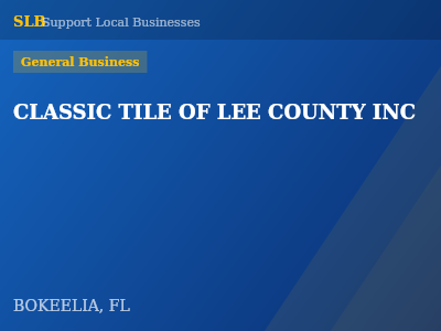 CLASSIC TILE OF LEE COUNTY INC — General Business in BOKEELIA, FL