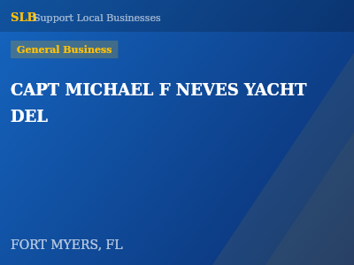 CAPT MICHAEL F NEVES YACHT DEL — General Business in FORT MYERS, FL