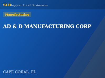AD & D MANUFACTURING CORP — Manufacturing in CAPE CORAL, FL