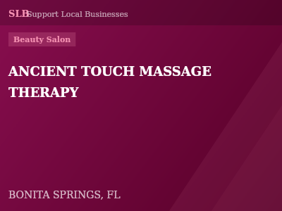 ANCIENT TOUCH MASSAGE THERAPY — Beauty Salon in BONITA SPRINGS, FL