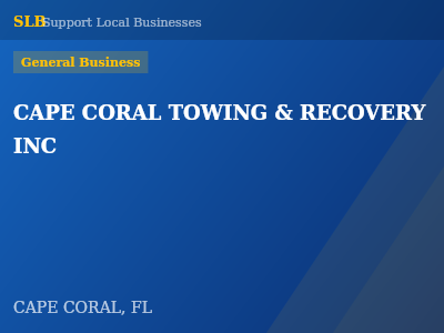 CAPE CORAL TOWING & RECOVERY INC — General Business in CAPE CORAL, FL
