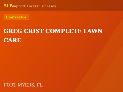 GREG CRIST COMPLETE LAWN CARE — Contractor in FORT MYERS, FL