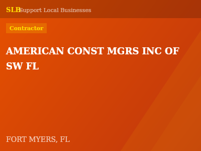AMERICAN CONST MGRS INC OF SW FL — Contractor in FORT MYERS, FL