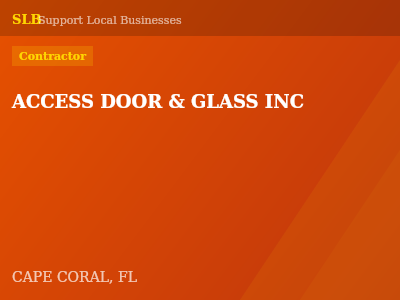 ACCESS DOOR & GLASS INC — Contractor in CAPE CORAL, FL