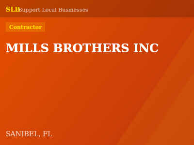 MILLS BROTHERS INC — Contractor in SANIBEL, FL