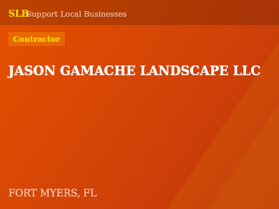 JASON GAMACHE LANDSCAPE LLC — Contractor in FORT MYERS, FL