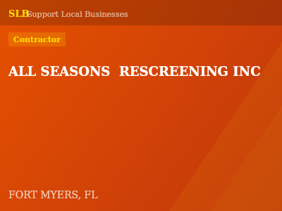 ALL SEASONS  RESCREENING INC — Contractor in FORT MYERS, FL