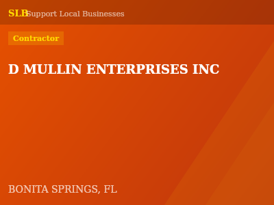 D MULLIN ENTERPRISES INC — Contractor in BONITA SPRINGS, FL
