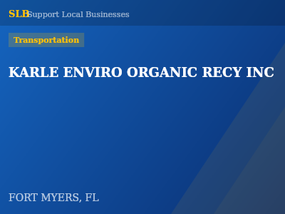 KARLE ENVIRO ORGANIC RECY INC — Transportation in FORT MYERS, FL