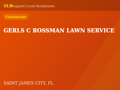 GERLS C ROSSMAN LAWN SERVICE — Contractor in SAINT JAMES CITY, FL