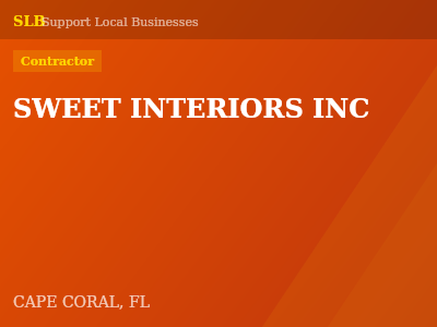 SWEET INTERIORS INC — Contractor in CAPE CORAL, FL