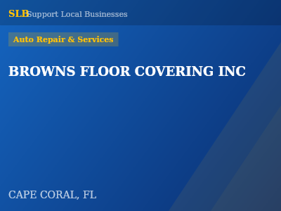 BROWNS FLOOR COVERING INC — Auto Repair & Services in CAPE CORAL, FL