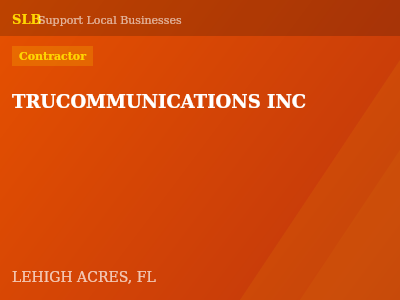 TRUCOMMUNICATIONS INC — Contractor in LEHIGH ACRES, FL