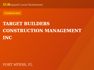TARGET BUILDERS CONSTRUCTION MANAGEMENT INC — Contractor in FORT MYERS, FL