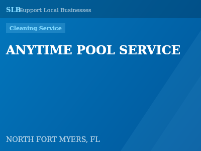 ANYTIME POOL SERVICE — Cleaning Service in NORTH FORT MYERS, FL