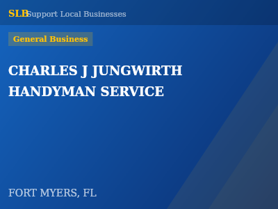 CHARLES J JUNGWIRTH HANDYMAN SERVICE — General Business in FORT MYERS, FL