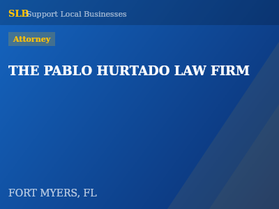 THE PABLO HURTADO LAW FIRM — Attorney in FORT MYERS, FL